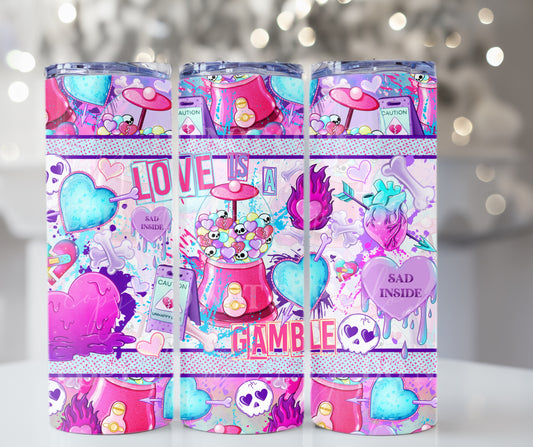 Love is a gamble 20oz